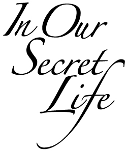 In Our Secret Life